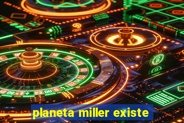 planeta miller existe